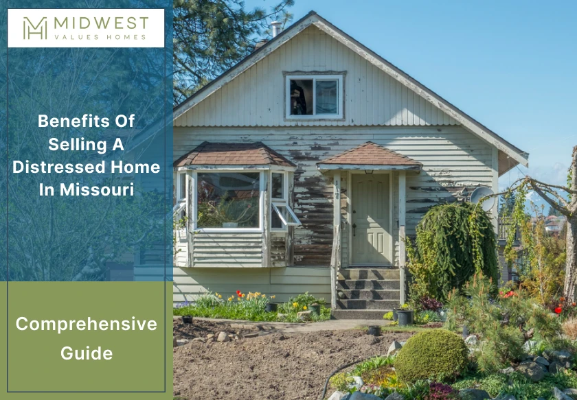 Benefits of Selling a Distressed Home in Missouri
